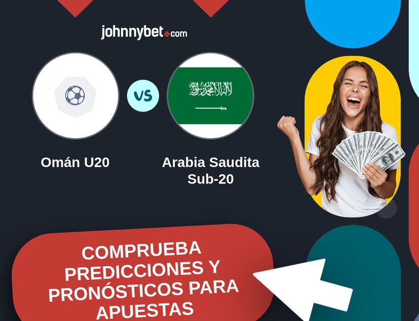 Omán U20 - Arabia Saudita Sub-20 Pronósticos y Consejos de Apuestas