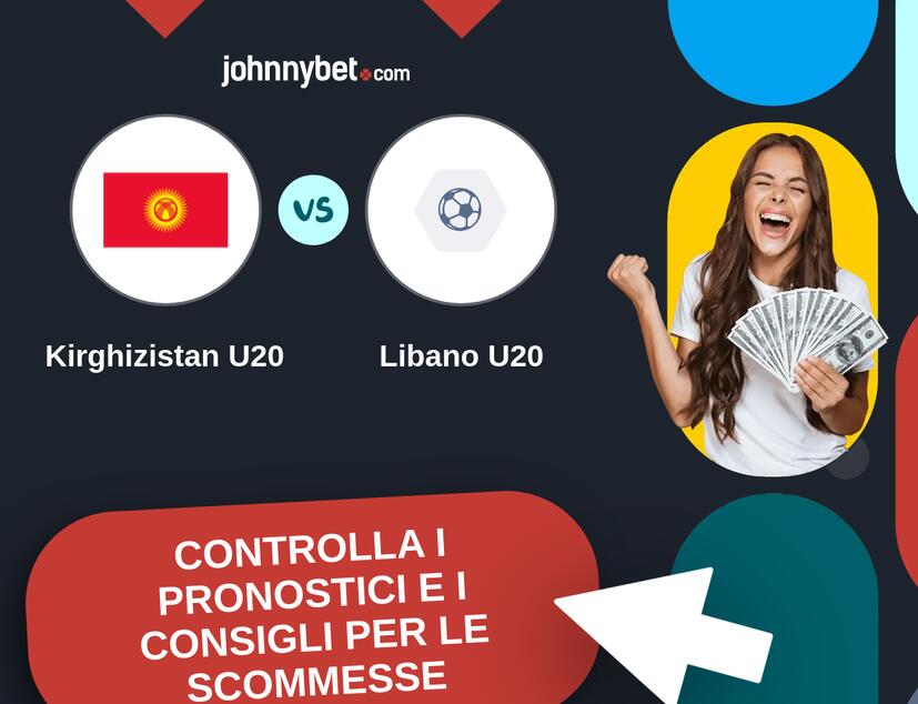 Kirghizistan U20 - Libano U20 Pronostici e Consigli Scommesse