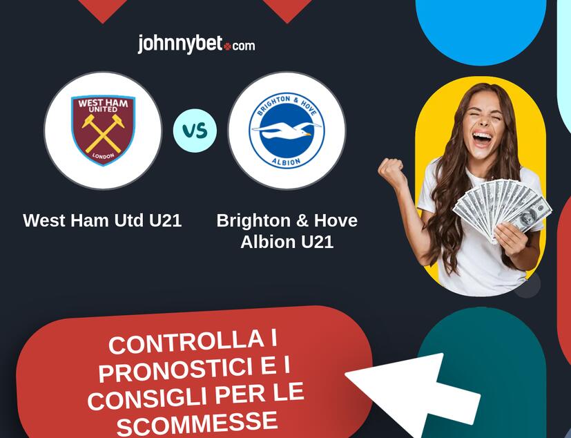 West Ham Utd U21 - Brighton & Hove Albion U21 Pronostici e Consigli Scommesse