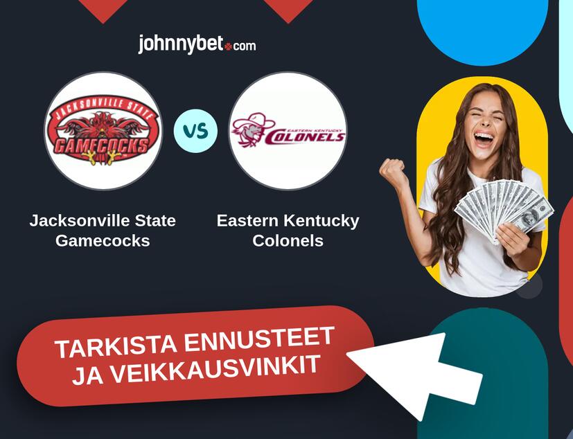 Jacksonville State Gamecocks - Eastern Kentucky Colonels Ennusteet ja Vetovihjeet