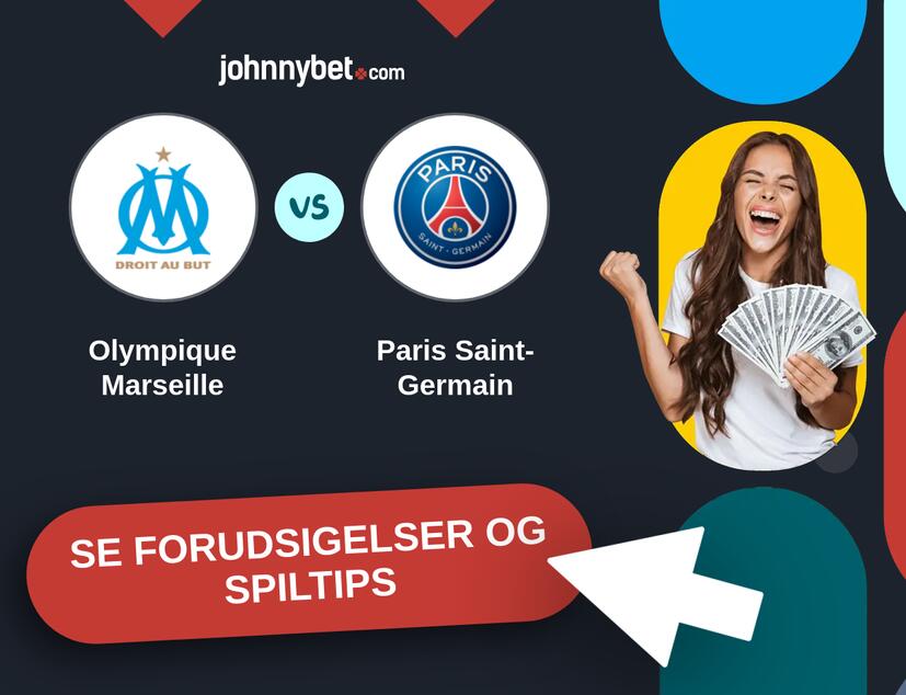 Olympique Marseille - Paris Saint-Germain Forudsigelser og Spiltips