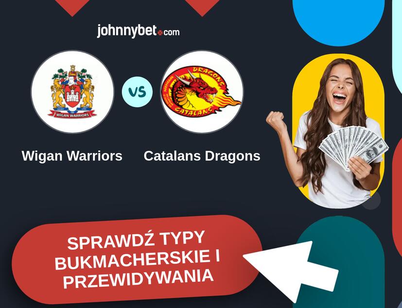 Wigan Warriors - Catalans Dragons Typy Bukmacherskie i Przewidywania