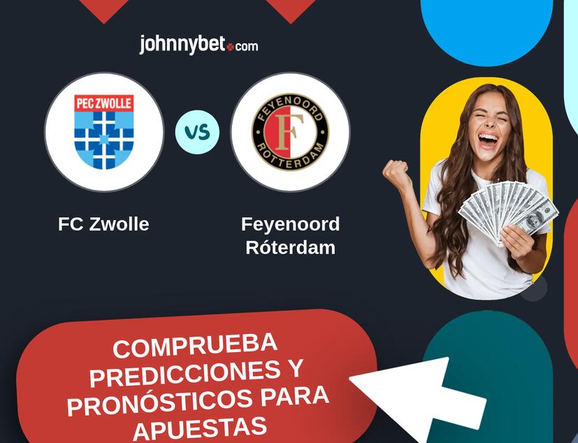 FC Zwolle - Feyenoord Róterdam Pronósticos y Consejos de Apuestas