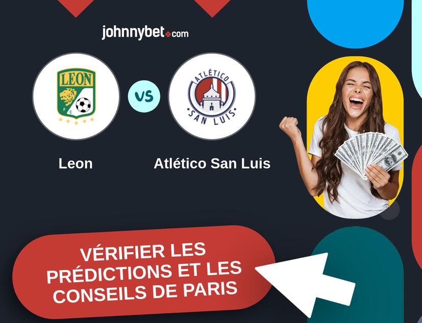 Leon - Atlético San Luis Prédictions et Conseils de Paris