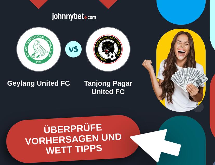Geylang United FC - Tanjong Pagar United FC Vorhersagen und Wett Tipps