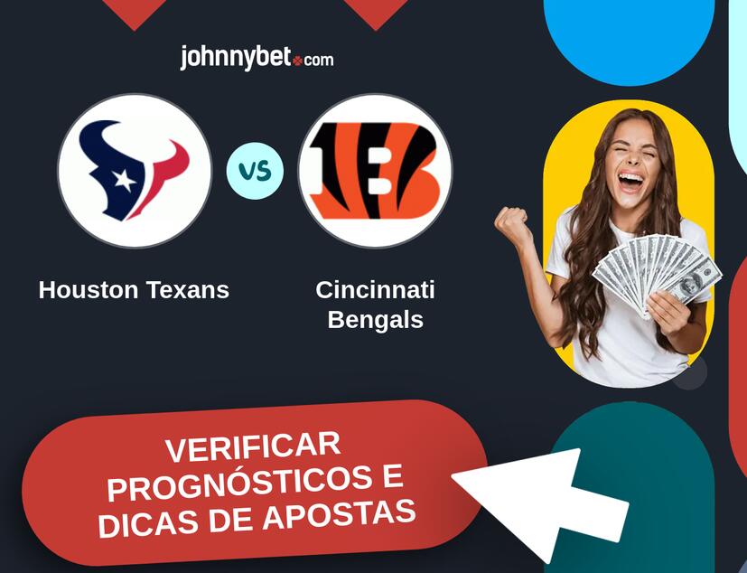 Houston Texans - Cincinnati Bengals Prognósticos e Dicas de Apostas