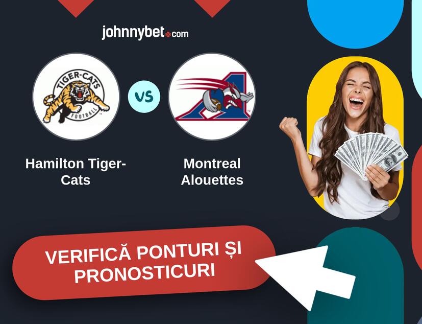 Hamilton Tiger-Cats - Montreal Alouettes Predicțiile și Sfaturile de pariu 
