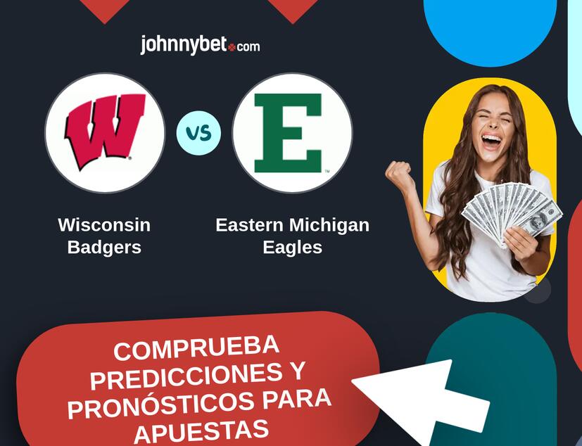 Wisconsin Badgers - Eastern Michigan Eagles Pronósticos y Consejos de Apuestas