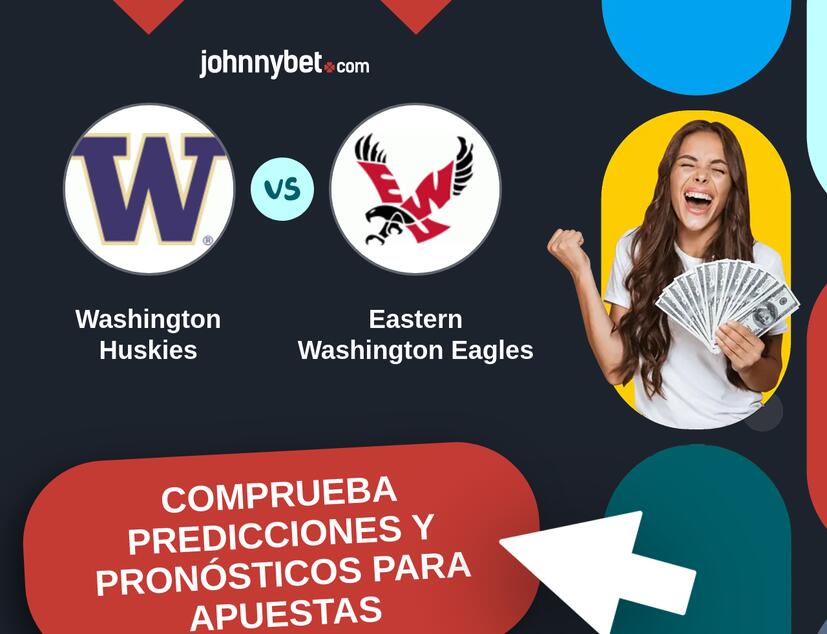 Washington Huskies - Eastern Washington Eagles Pronósticos y Consejos de Apuestas