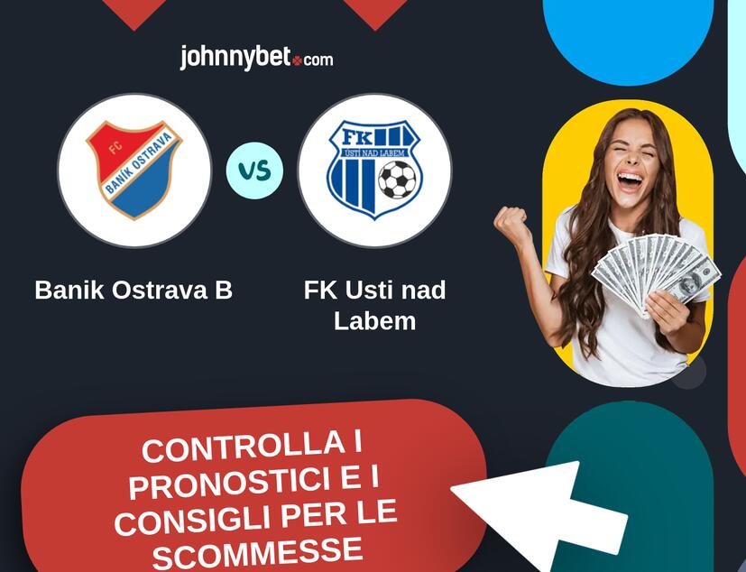 Banik Ostrava B - FK Usti nad Labem Pronostici e Consigli Scommesse