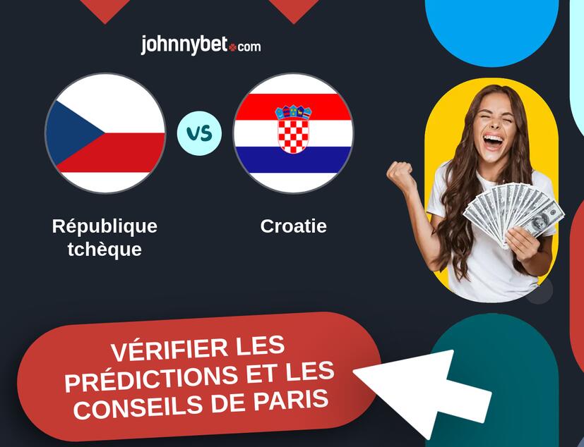 République tchèque - Croatie Prédictions et Conseils de Paris