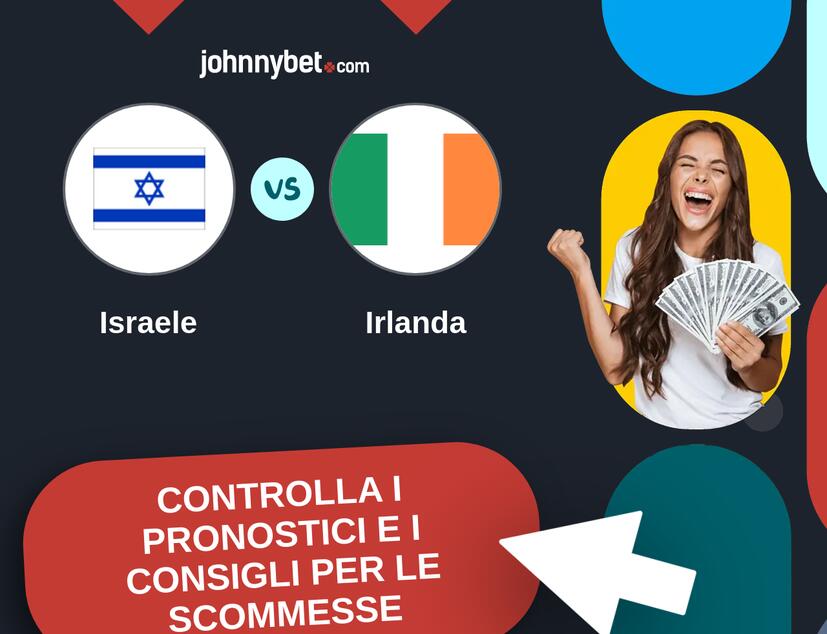 Israele - Irlanda Pronostici e Consigli Scommesse