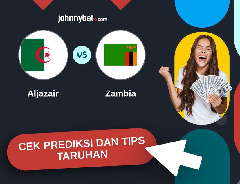 Aljazair - Zambia Prediksi dan Tips Taruhan