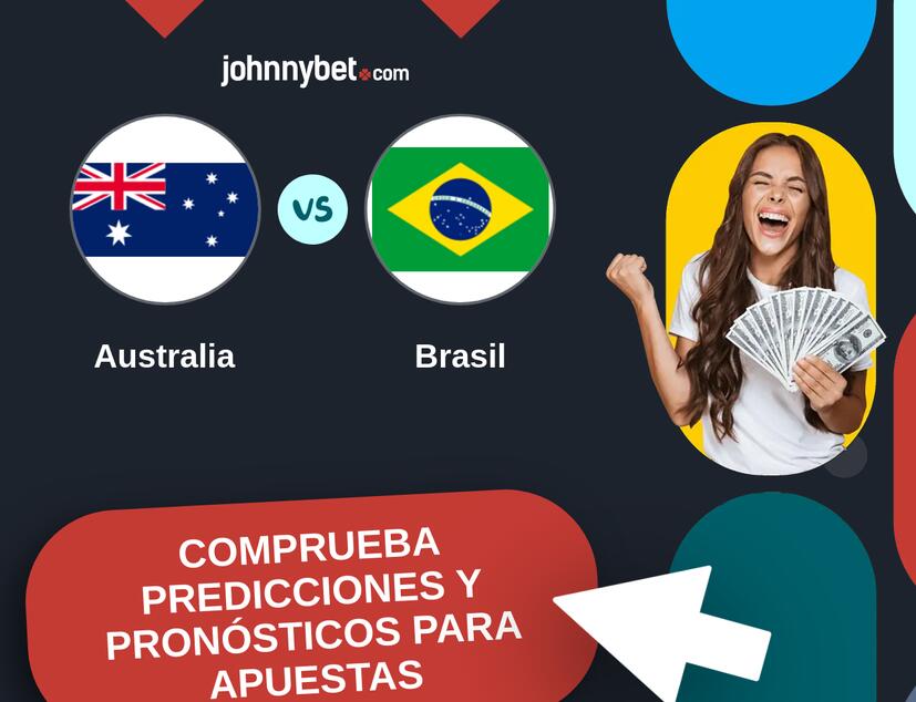 Australia - Brasil Pronósticos y Consejos de Apuestas
