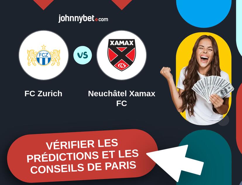 FC Zurich - Neuchâtel Xamax FC Prédictions et Conseils de Paris