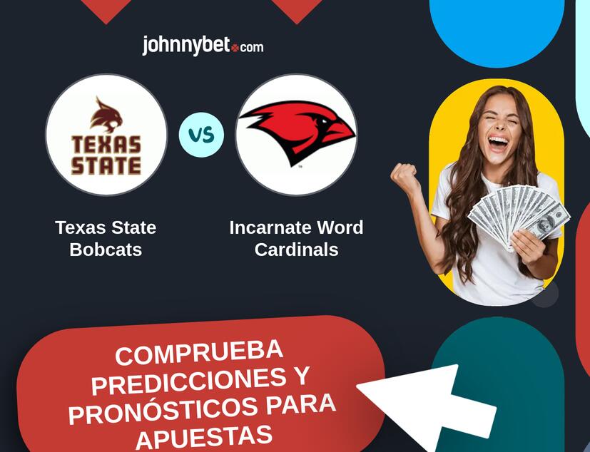 Texas State Bobcats - Incarnate Word Cardinals Pronósticos y Consejos de Apuestas