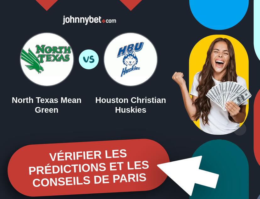 North Texas Mean Green - Houston Christian Huskies Prédictions et Conseils de Paris