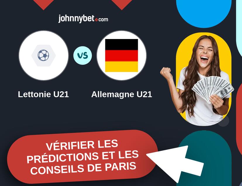 Lettonie U21 - Allemagne U21 Prédictions et Conseils de Paris