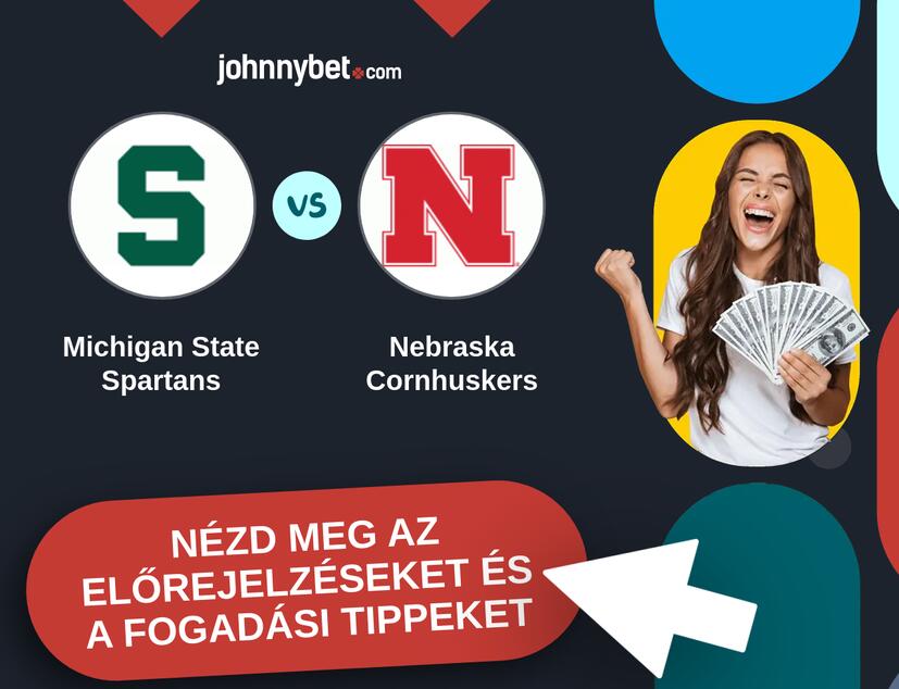 Michigan State Spartans - Nebraska Cornhuskers előrejelzések és fogadási tippek