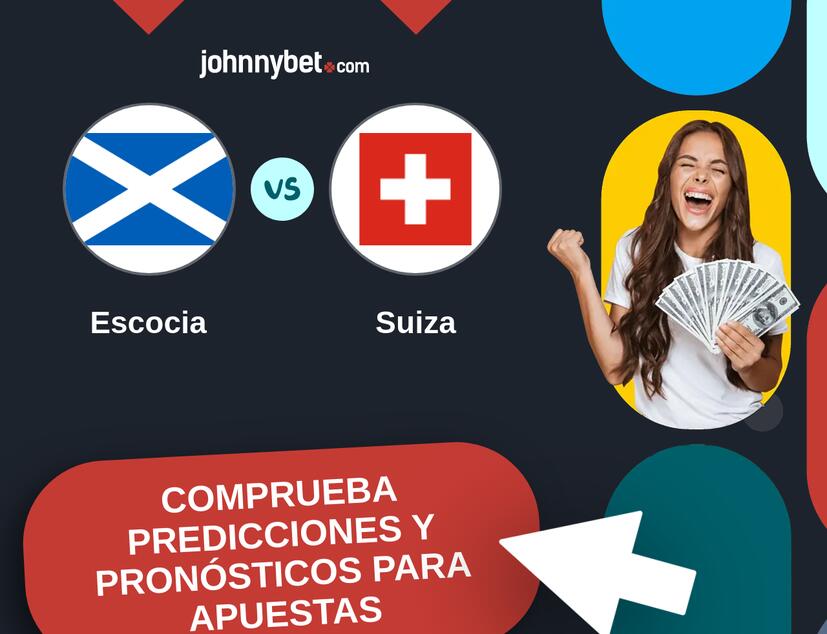 Escocia - Suiza Pronósticos y Consejos de Apuestas