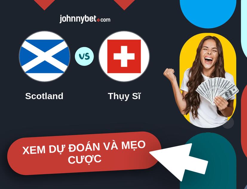 Scotland - Thụy Sĩ Nhận định và mẹo cược