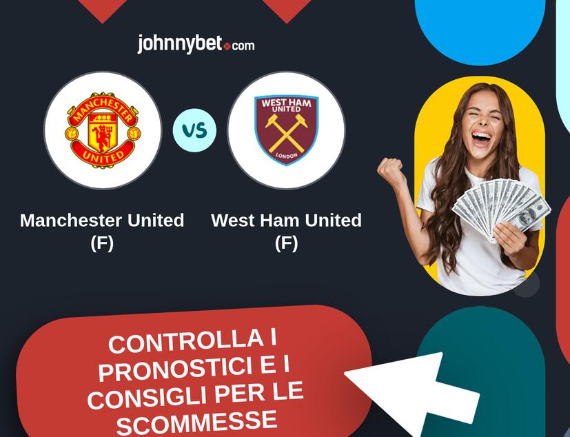 Manchester United (F) - West Ham United (F) Pronostici e Consigli Scommesse