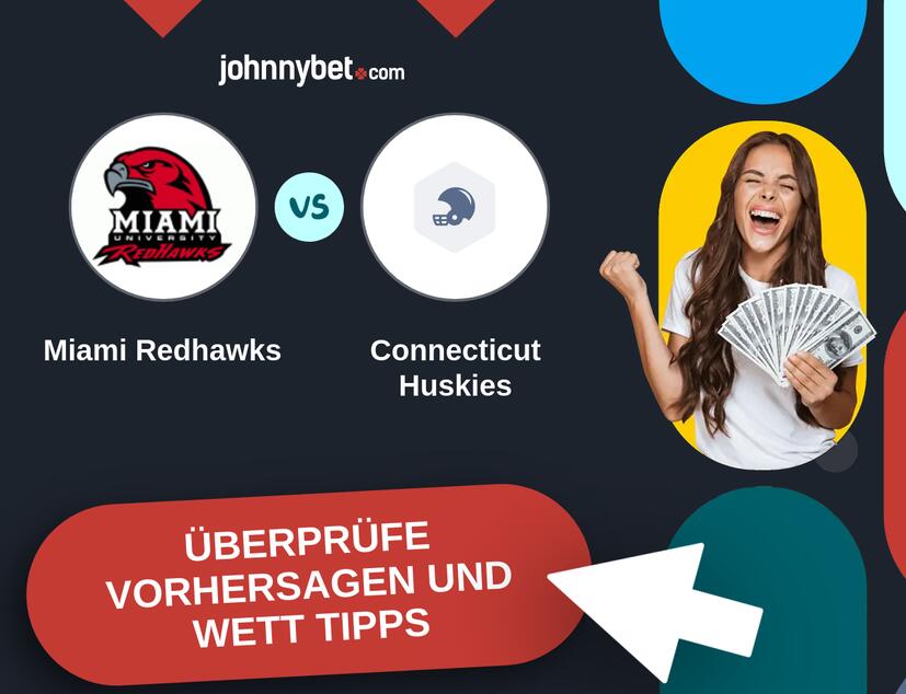Miami Redhawks - Connecticut Huskies Vorhersagen und Wett Tipps
