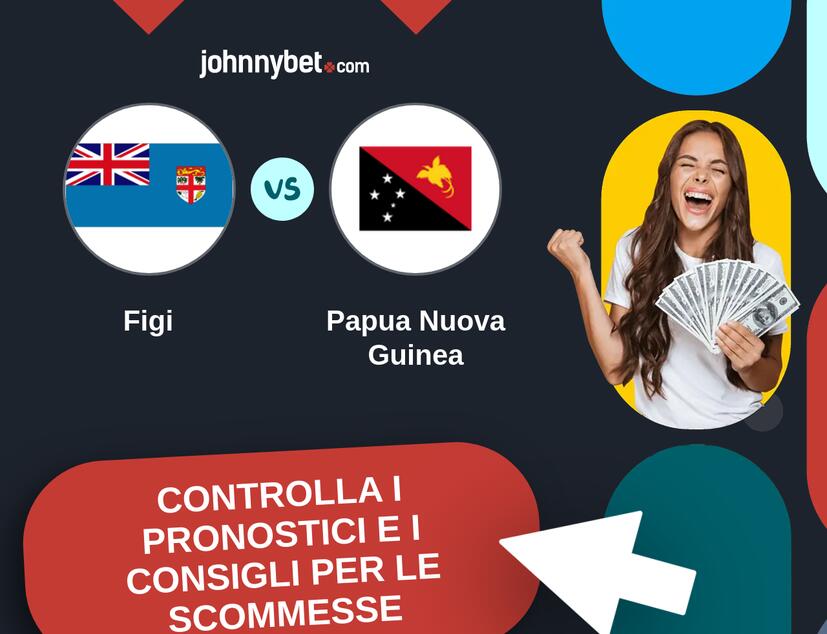 Figi - Papua Nuova Guinea Pronostici e Consigli Scommesse