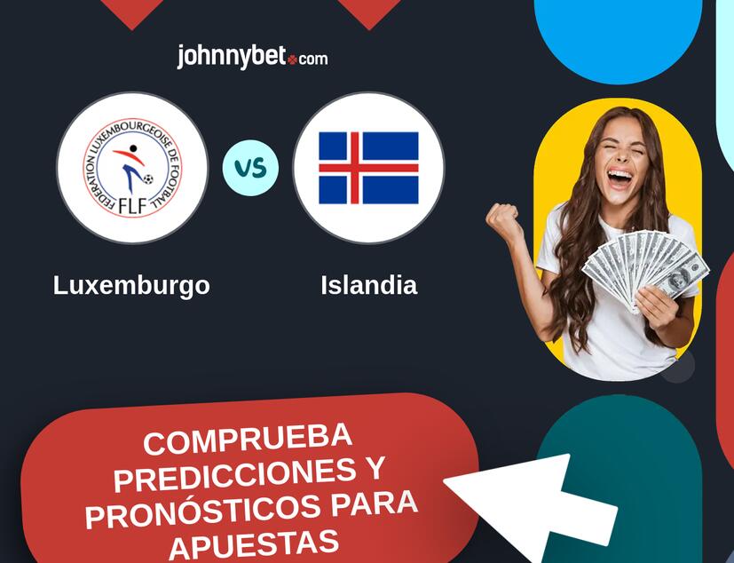 Luxemburgo - Islandia Pronósticos y Consejos de Apuestas