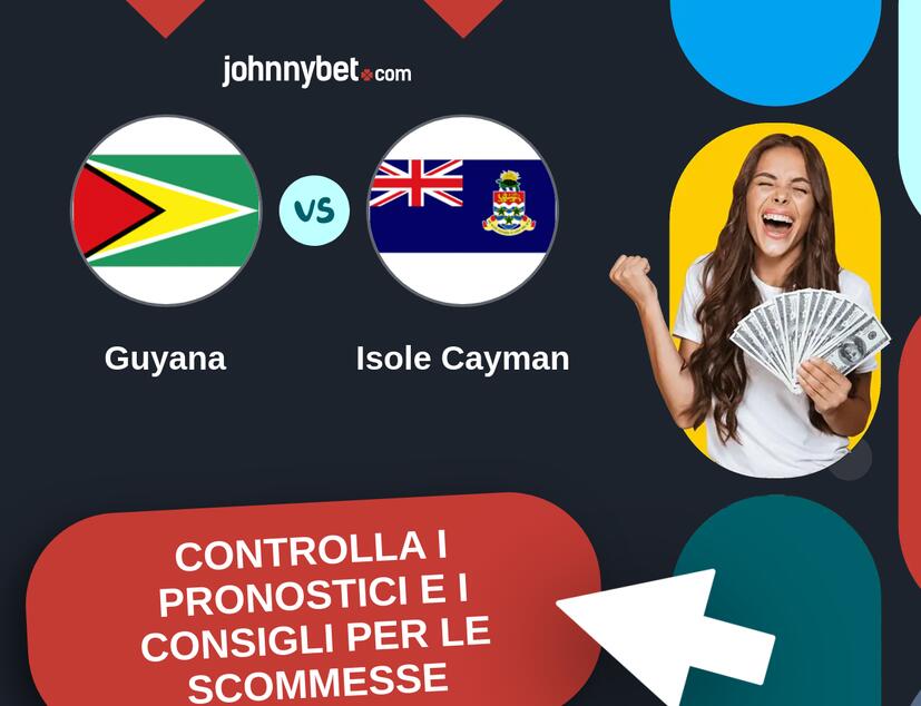 Guyana - Isole Cayman Pronostici e Consigli Scommesse