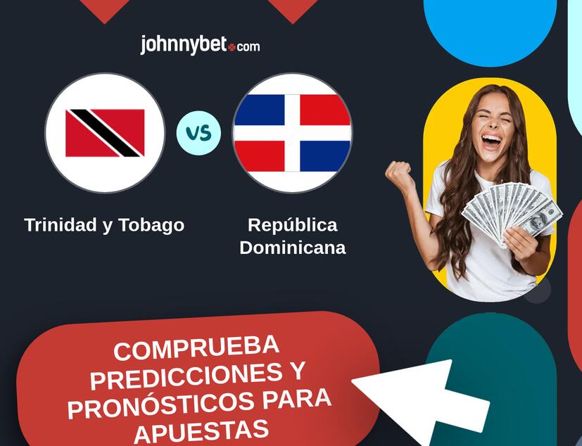 Trinidad y Tobago - República Dominicana Pronósticos y Consejos de Apuestas