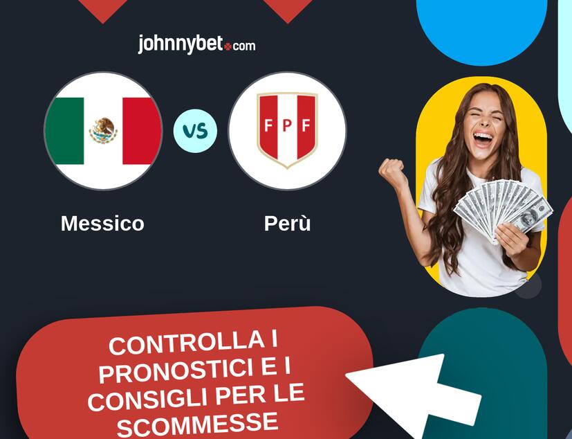 Messico - Perù Pronostici e Consigli Scommesse