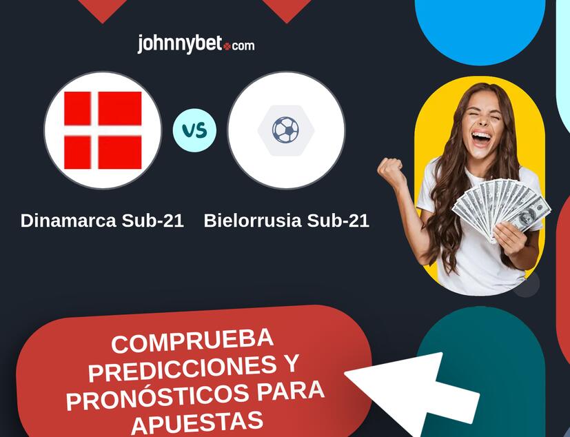 Dinamarca Sub-21 - Bielorrusia Sub-21 Pronósticos y Consejos de Apuestas