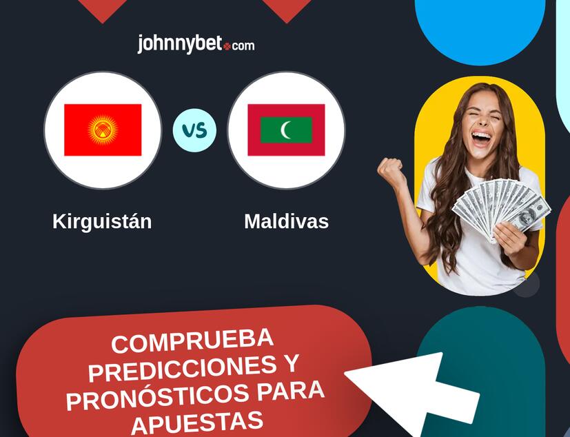 Kirguistán - Maldivas Pronósticos y Consejos de Apuestas