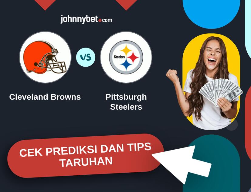 Cleveland Browns - Pittsburgh Steelers Prediksi dan Tips Taruhan