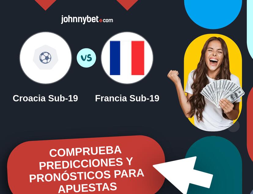 Croacia Sub-19 - Francia Sub-19 Pronósticos y Consejos de Apuestas