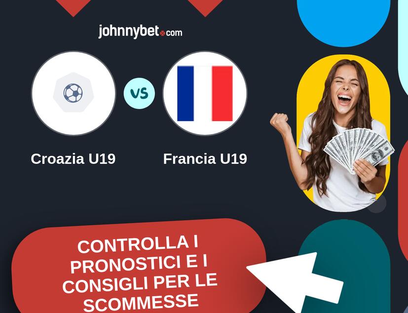 Croazia U19 - Francia U19 Pronostici e Consigli Scommesse