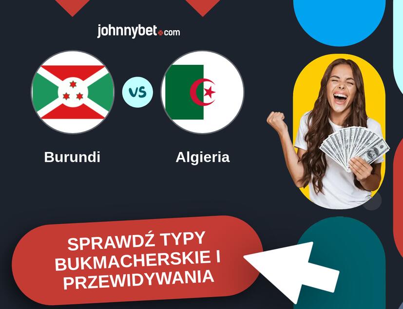 Burundi - Algieria Typy Bukmacherskie i Przewidywania