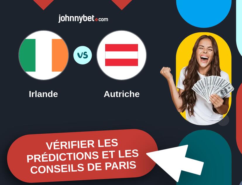 Irlande - Autriche Prédictions et Conseils de Paris