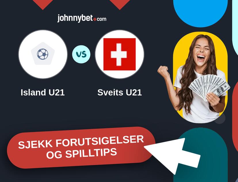 Island U21 - Sveits U21 Prediksjoner og Spilltips