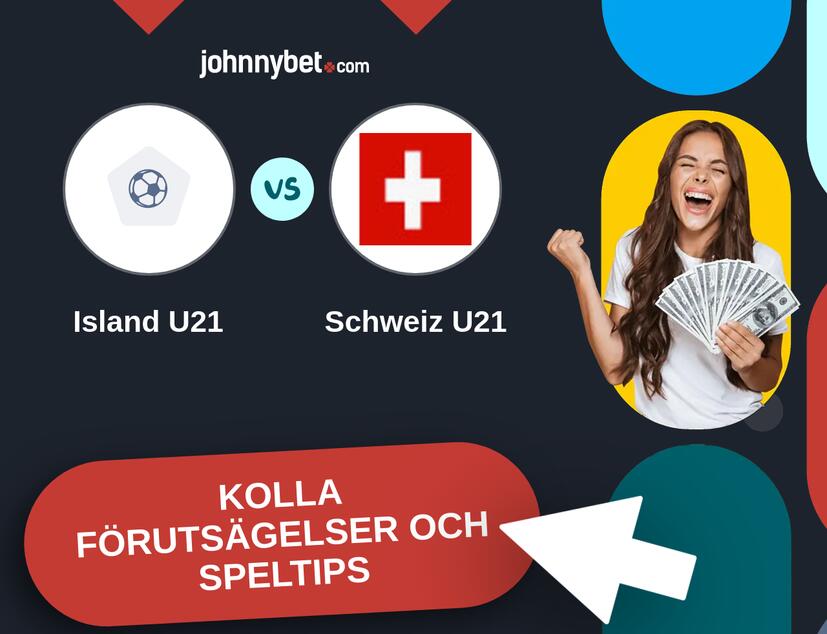Island U21 - Schweiz U21 Förutsägelser och Speltips