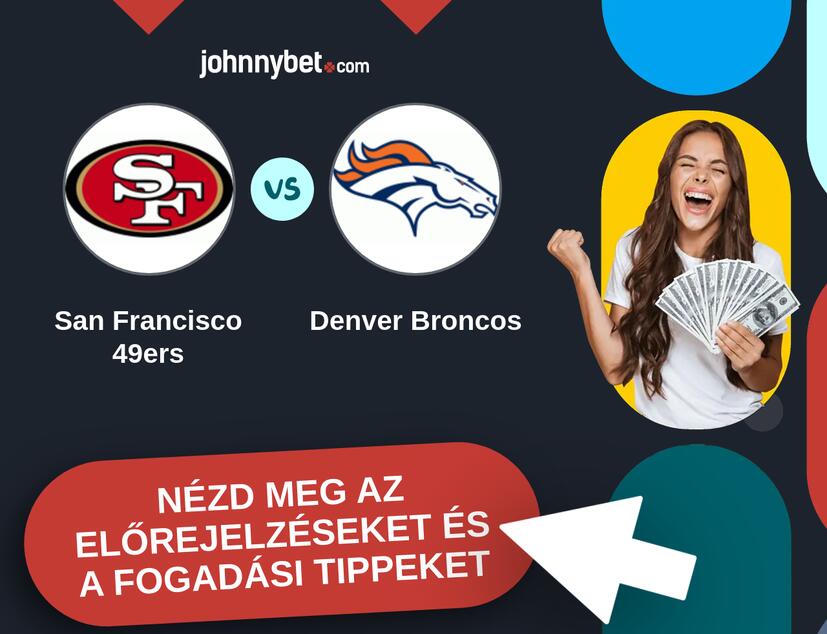San Francisco 49ers - Denver Broncos előrejelzések és fogadási tippek