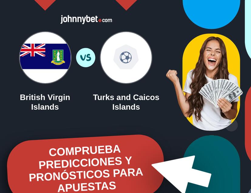 British Virgin Islands - Turks and Caicos Islands Pronósticos y Consejos de Apuestas