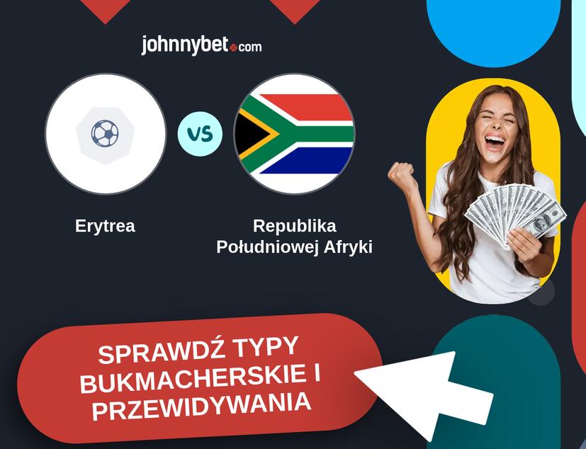 Erytrea - Republika Południowej Afryki Typy Bukmacherskie i Przewidywania