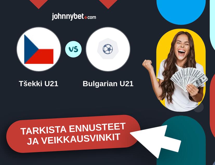 Tšekki U21 - Bulgarian U21 Ennusteet ja Vetovihjeet