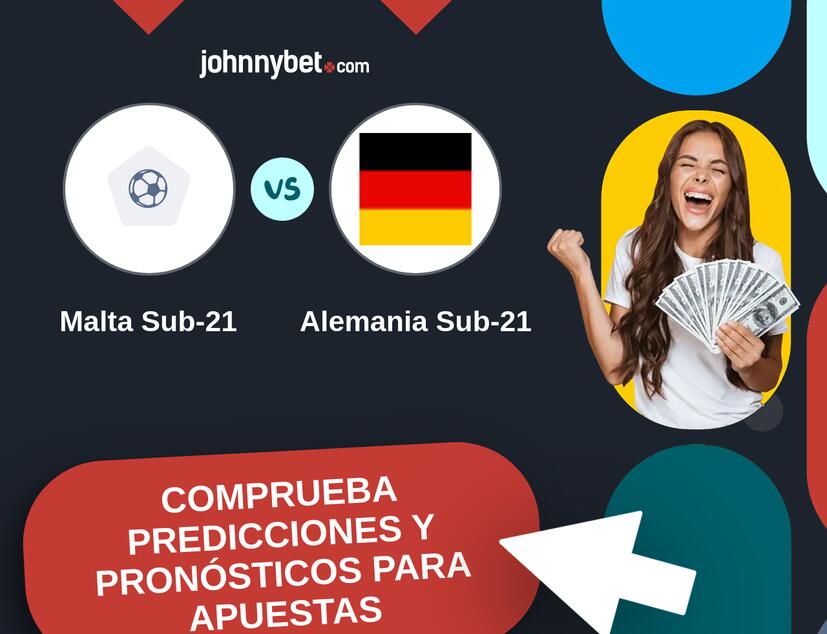 Malta Sub-21 - Alemania Sub-21 Pronósticos y Consejos de Apuestas