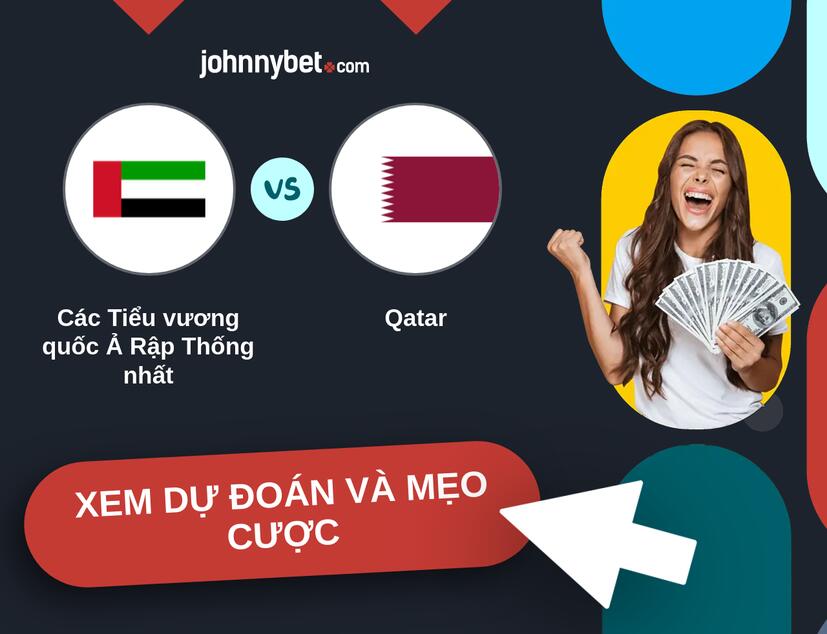 Các Tiểu vương quốc Ả Rập Thống nhất - Qatar Nhận định và mẹo cược