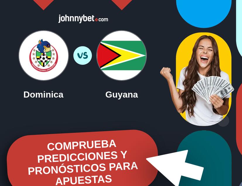 Dominica - Guyana Pronósticos y Consejos de Apuestas