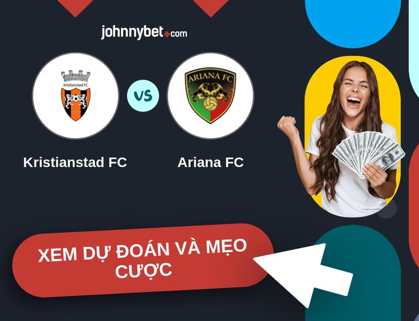 Kristianstad FC - Ariana FC Nhận định và mẹo cược