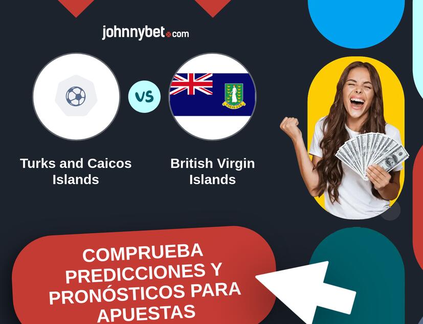 Turks and Caicos Islands - British Virgin Islands Pronósticos y Consejos de Apuestas